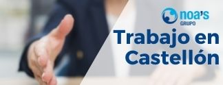 ¿Noas grupo tu aliado para encontrar trabajo en castellon?